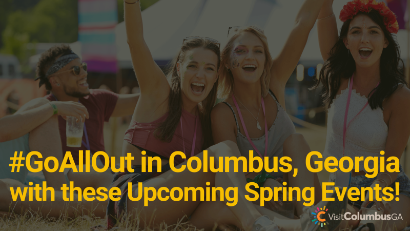 #GoAllOut with these Upcoming Events in Columbus, Georgia!