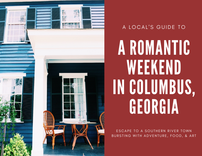 A Local’s Guide to a Romantic Weekend in Columbus, Georgia