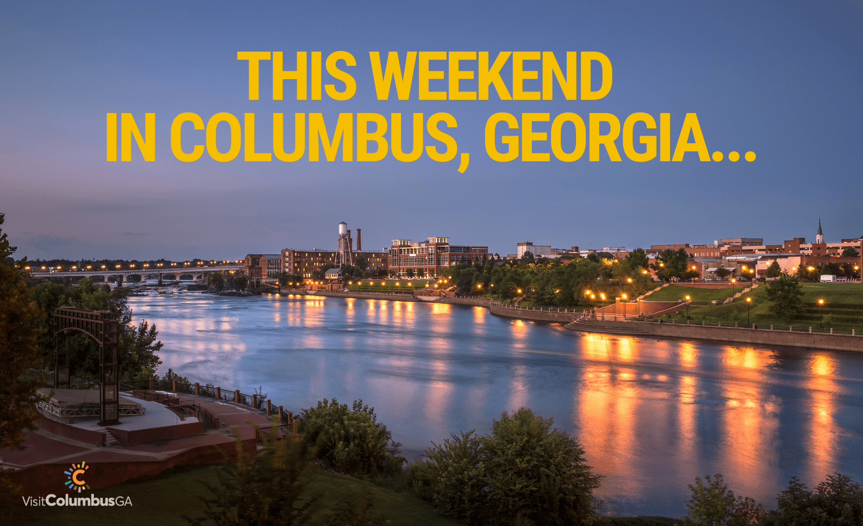 This Weekend in Columbus! | Visit Columbus, GA