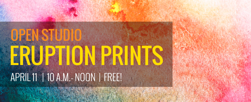 Open Studio: Eruption Prints