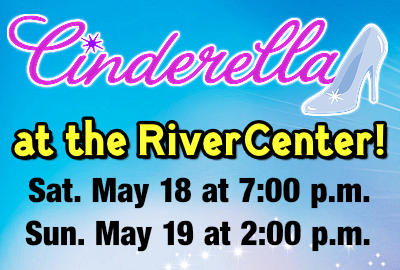 CINDERELLA at the RiverCenter!